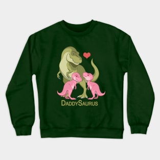 DaddySaurus T-Rex Father & Twin Baby Girl Dinosaurs Crewneck Sweatshirt